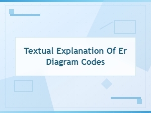 Understanding Er Diagram Codes: a Textual Explanation Guide