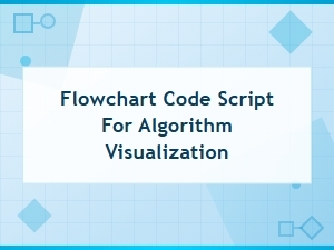 Flowchart Code Script for Algorithm Visualization