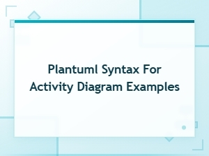 Plantuml Syntax for Activity Diagram Examples